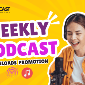 Promote Your Podcast Weekly | Boost Your Podcast Audience And Downloads Fast