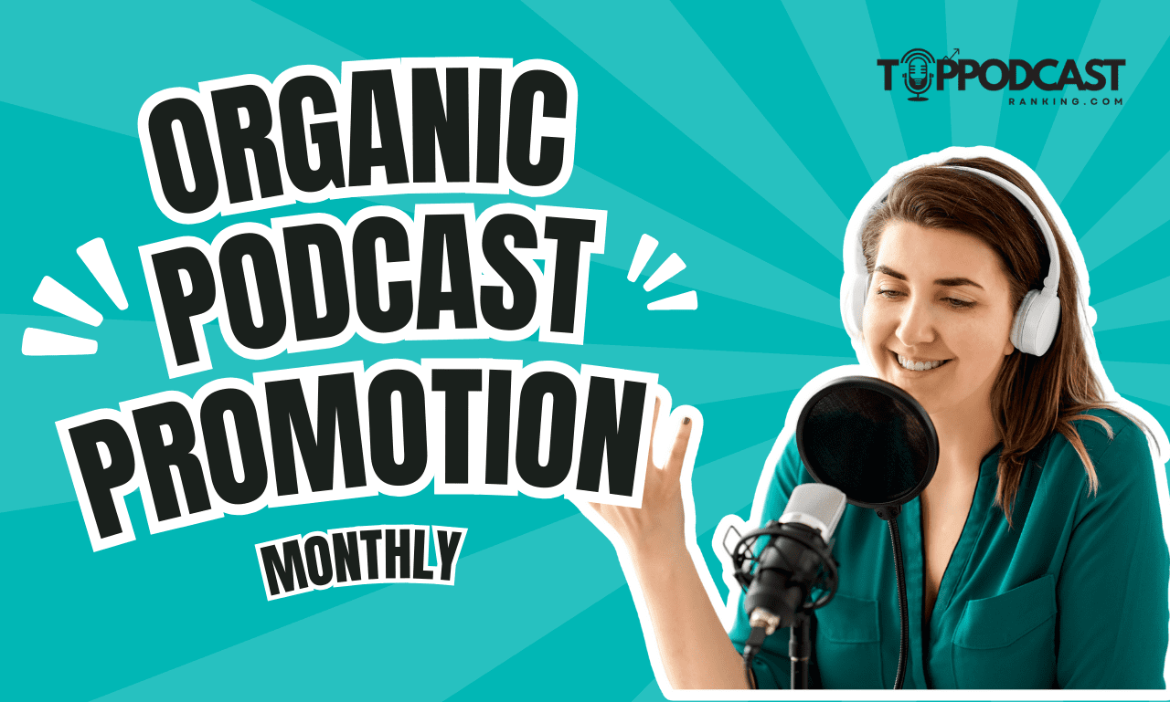 Monthly Podcast Promotion Service | Grow Your Podcast Audience Organically